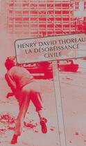 Couverture du livre « La Désobéissance civile ; Le Devoir de soumission au gouvernement civil » de William Paley et Henry D. Thoreau aux éditions Allia