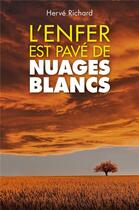 Couverture du livre « L'enfer est pavé de nuages blancs » de Herve Richard aux éditions Librinova