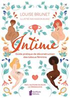 Couverture du livre « Intime : guide pratique de déconstruction des tabous féminins » de Louise Brunet aux éditions Amethyste