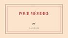 Couverture du livre « Pour mémoire » de Collectif Gallimard aux éditions Gallimard