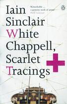 Couverture du livre « White chappell, scarlet tracings » de Iain Sinclair aux éditions Adult Pbs