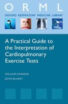 Couverture du livre « A Practical Guide to the Interpretation of Cardio-Pulmonary Exercise T » de Blakey John aux éditions Oup Oxford