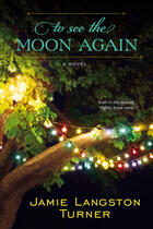 Couverture du livre « To See the Moon Again » de Turner Jamie Langston aux éditions Penguin Group Us