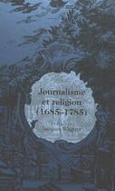 Couverture du livre « Journalisme et religion (1685-1785) » de Wagner Jacques Ed aux éditions Peter Lang