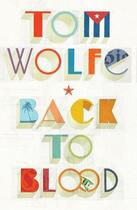 Couverture du livre « Back to blood » de Tom Wolfe aux éditions Little Brown Usa