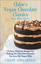 Couverture du livre « Chloe's Vegan Chocolate Classics (from Chloe's Kitchen) » de Chloe Coscarelli aux éditions Free Press