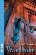 Couverture du livre « The Wardrobe (NHB Modern Plays) » de Holcroft Sam aux éditions Hern Nick Digital