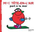 Couverture du livre « Madame Tête-en-l'air part à la mer » de Roger Hargreaves aux éditions Hachette Jeunesse