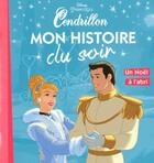 Couverture du livre « Mon histoire du soir : Cendrillon ; le Noël de Cendrillon » de Disney aux éditions Disney Hachette