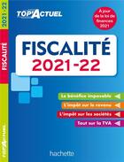 Couverture du livre « Top'actuel : fiscalité (édition 2021/2022) » de Daniel Sopel et Daniel Freiss et Brigitte Monnet aux éditions Hachette Education