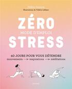 Couverture du livre « Zéro stress : mode d'emploi » de Helene Jamesse aux éditions Hachette Pratique