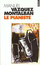 Couverture du livre « Le pianiste » de Vazquez Montalban M. aux éditions Points