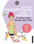 Couverture du livre « Je fais mes cosmétiques 100 % naturels ! 50 recettes et conseils beauté et bien-être » de Gala Avanzi aux éditions Larousse