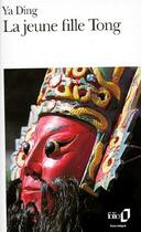 Couverture du livre « La jeune fille tong » de Ding Ya aux éditions Folio