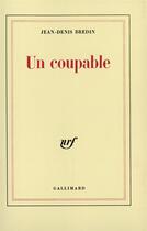 Couverture du livre « Un coupable » de Jean-Denis Bredin aux éditions Gallimard