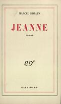 Couverture du livre « Jeanne » de Marcel Bisiaux aux éditions Gallimard