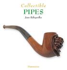 Couverture du livre « Collectible pipes » de Jean Rebeyrolles aux éditions Flammarion