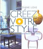 Couverture du livre « Creez Votre Style ; Methodes Originales Et Ludiques » de Diane Love aux éditions Flammarion