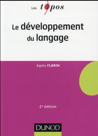 Couverture du livre « Le développement du langage (2e édition) » de Agnes Florin aux éditions Dunod