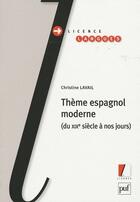Couverture du livre « Thème espagnol moderne ; du XIX siècle à nos jours » de Christine Lavail aux éditions Puf