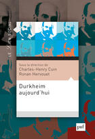 Couverture du livre « Durkheim aujourd'hui » de Charles-Henry Cuin et Ronan Hervouet aux éditions Presses Universitaires De France