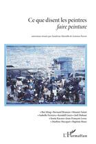 Couverture du livre « Ce que disent les peintres : faire peinture » de Sandrine Morsillo et Antoine Perrot aux éditions L'harmattan