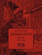 Couverture du livre « Le grand double almanach belge dit de Liège 2016 » de  aux éditions Casterman