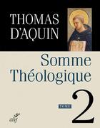 Couverture du livre « Somme théologique Tome 2 » de Thomas D'Aquin aux éditions Cerf