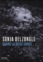Couverture du livre « Quand la neige danse » de Sonja Delzongle aux éditions Denoel