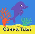 Couverture du livre « Ou es-tu Tako ? » de Kimiko aux éditions Ecole Des Loisirs