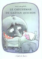 Couverture du livre « Le cauchemar de gaetan quichon » de Anais Vaugelade aux éditions Ecole Des Loisirs