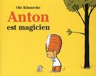 Couverture du livre « Anton est magicien » de Ole Konnecke aux éditions Ecole Des Loisirs