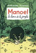 Couverture du livre « Manoel le liseur de la jungle » de Perceval Barrier et Matthieu Sylvander aux éditions Ecole Des Loisirs