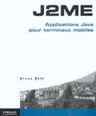 Couverture du livre « J2me applications java pour terminaux m obiles » de Delb/Salvatori aux éditions Eyrolles