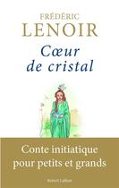 Couverture du livre « Coeur de cristal » de Frederic Lenoir aux éditions Robert Laffont