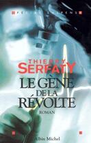 Couverture du livre « Le Gène de la révolte » de Thierry Serfaty aux éditions Albin Michel