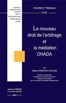 Couverture du livre « Le nouveau droit de l'arbitrage et la médiation OHADA » de Gaston Kenfack Douajni aux éditions Pedone