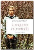 Couverture du livre « La sagesse nomade » de Bruce Chatwin aux éditions Grasset