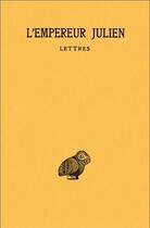 Couverture du livre « Oeuvres complètes. Tome I, 2e partie : Lettres et fragments » de Julien (L'Empereur) aux éditions Belles Lettres