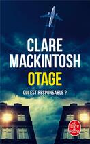 Couverture du livre « Otage » de Clare Mackintosh aux éditions Le Livre De Poche