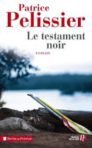 Couverture du livre « Le testament noir » de Patrice Pelissier aux éditions Presses De La Cite