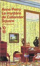 Couverture du livre « Le Mystere De Callander Square » de Anne Perry aux éditions 10/18