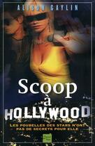 Couverture du livre « Scoop a hollywood » de Gaylin Alison aux éditions Fleuve Editions