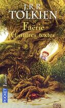 Couverture du livre « Faërie ; et autres textes » de J.R.R. Tolkien aux éditions Pocket