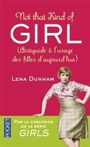 Couverture du livre « Not that kind of girl » de Lena Dunham aux éditions Pocket