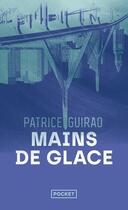 Couverture du livre « Mains de glace » de Patrice Guirao aux éditions Pocket