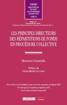 Couverture du livre « Les principes directeurs des répartitions de fonds en procédure collective » de Maxence Guastella aux éditions Lgdj