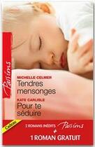 Couverture du livre « Tendres mensonges ; pour te séduire ; célibataire à la carte » de Michelle Celmer et Kate Carlisle et Sandra Chastain aux éditions Harlequin