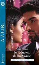Couverture du livre « Passion à Bollywood Tome 1 ; le séducteur de Bollywood » de Tara Pammi aux éditions Harlequin