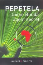 Couverture du livre « Jaime bunda agent secret » de Pepetela aux éditions Buchet Chastel
